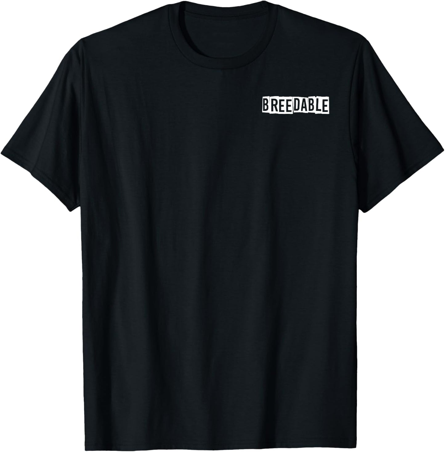 Breedable Funny Shirt, Breedable , Funny Breedable T-Shirt - T-Shirt | Black