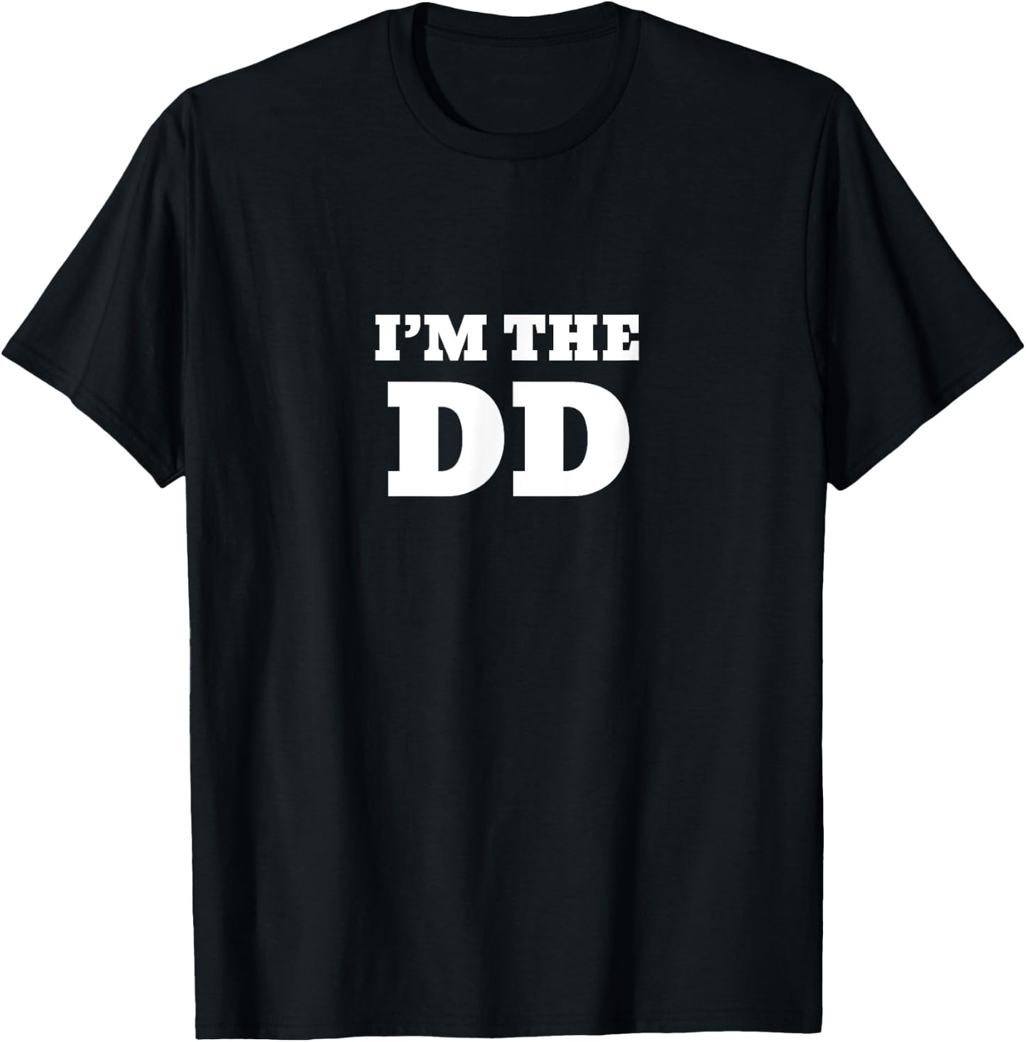 I'm the DD Designated Driver T-Shirt - T-Shirt | Black