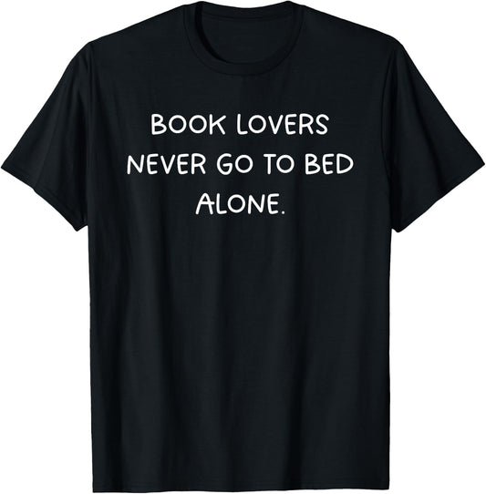Book Lover: Never Go to Bed Alone T-Shirt - T-Shirt | Black