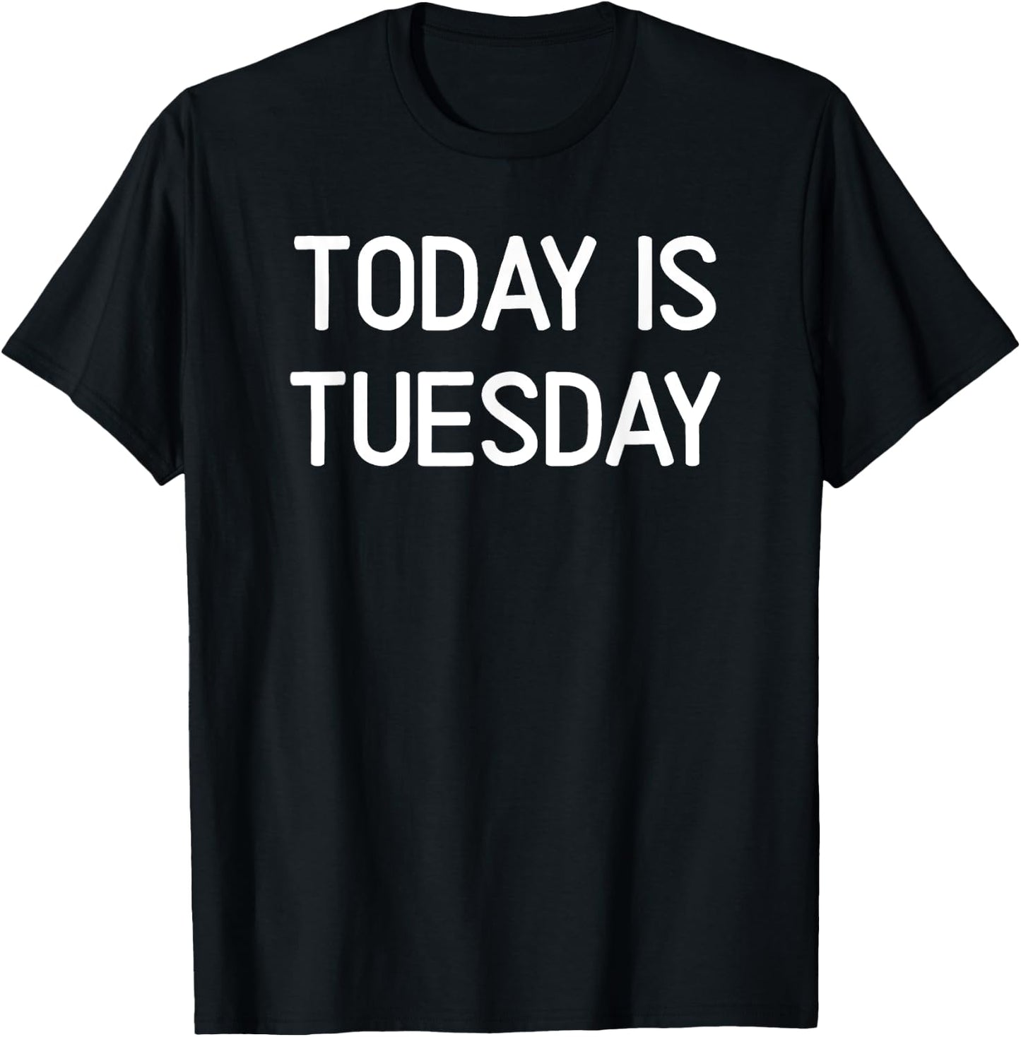 Today Is Tuesday Design T-Shirt - T-Shirt | Black
