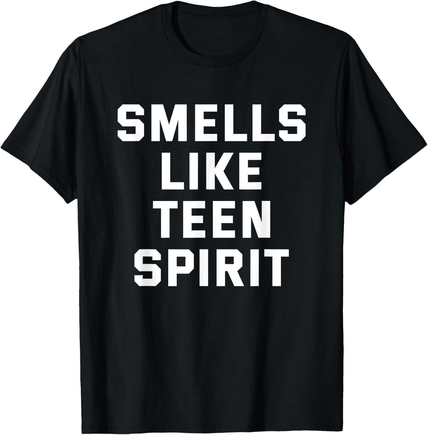 Smells Like Teen Spirit Funny Gift T-Shirt - T-Shirt | Black