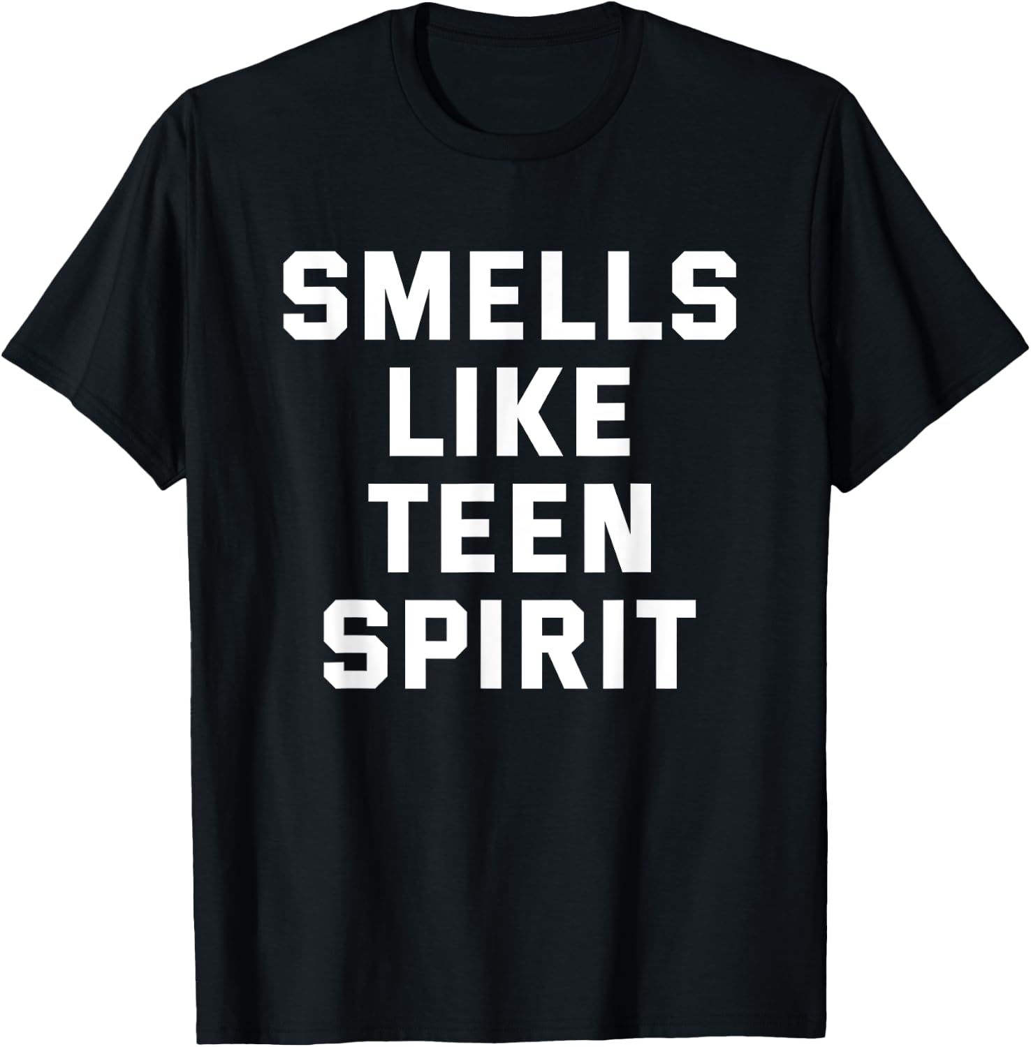 Smells Like Teen Spirit Funny Gift T-Shirt - T-Shirt | Black