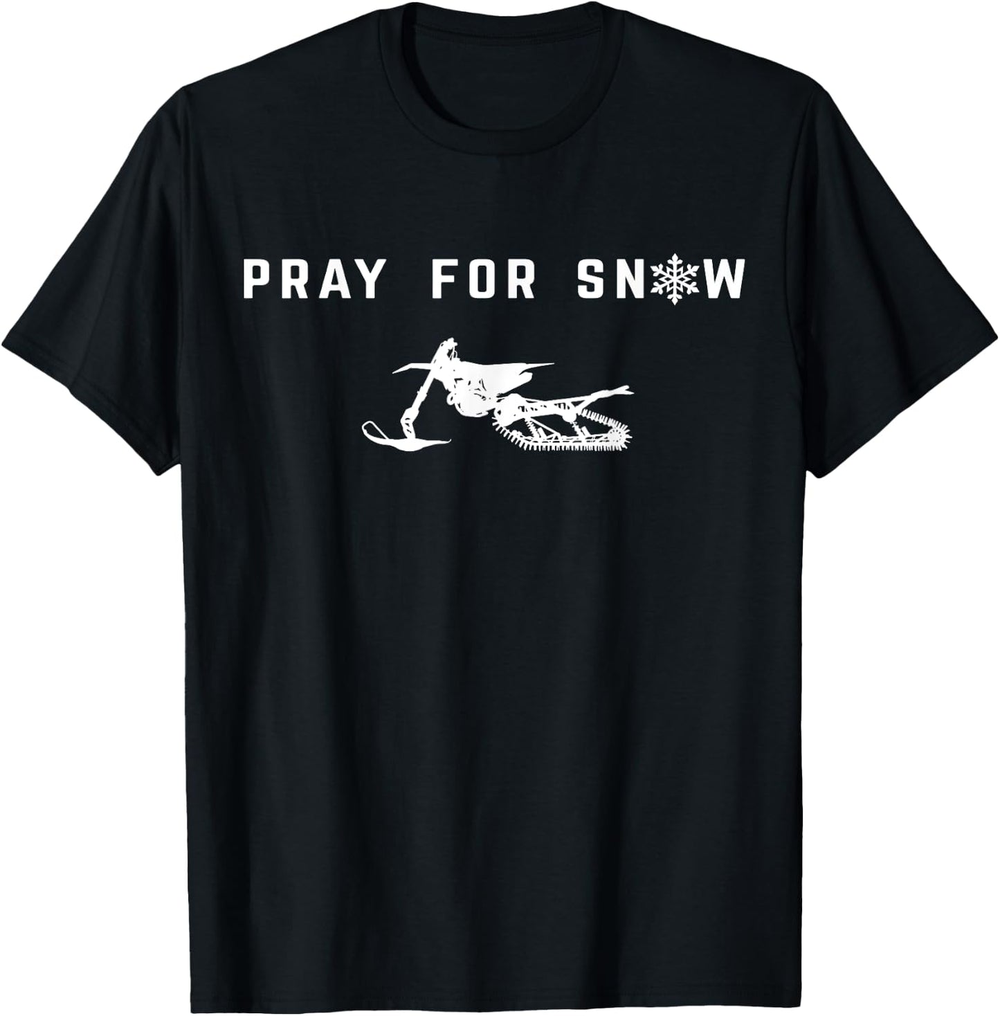 Pray for Snow - Snow bike design T-Shirt - T-Shirt | Black