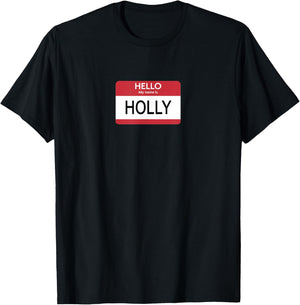Hello My Name Is Holly Name Tag T-Shirt - T-Shirt | Black