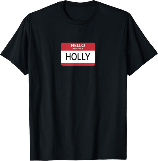 Hello My Name Is Holly Name Tag T-Shirt - T-Shirt | Black
