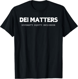 DEI Matters Diversity Equity and Inclusion Inclusive Design T-Shirt - T-Shirt | Black