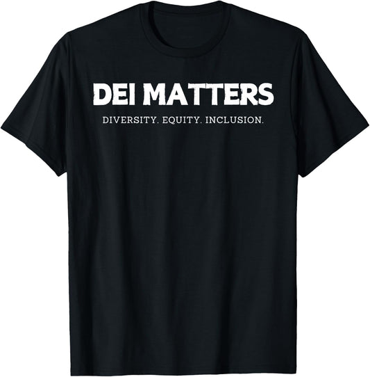 DEI Matters Diversity Equity and Inclusion Inclusive Design T-Shirt - T-Shirt | Black
