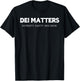 DEI Matters Diversity Equity and Inclusion Inclusive Design T-Shirt - T-Shirt | Black