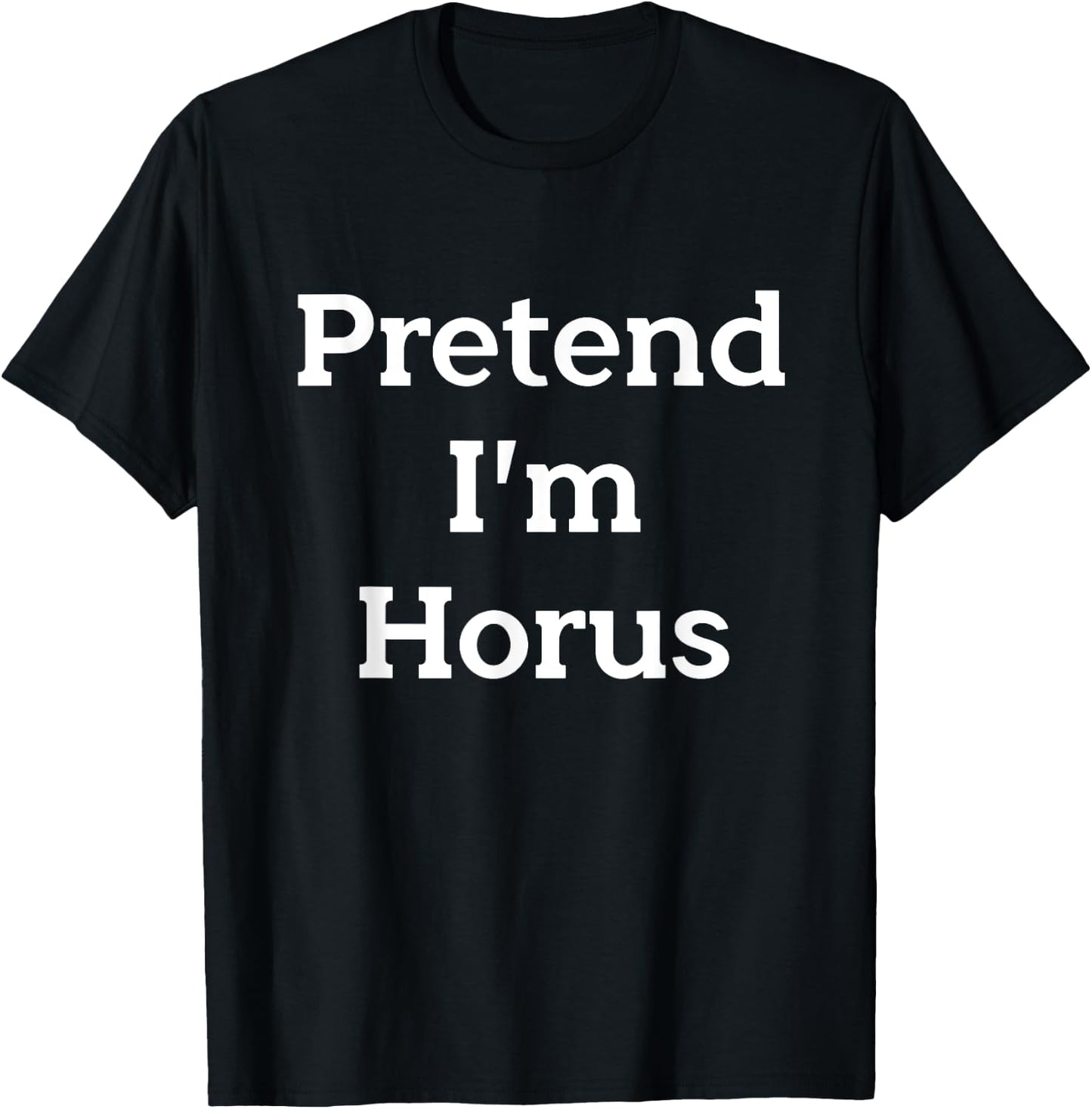 Pretend I'm Horus Costume Egyptian God Funny Halloween Party T-Shirt - T-Shirt | Black