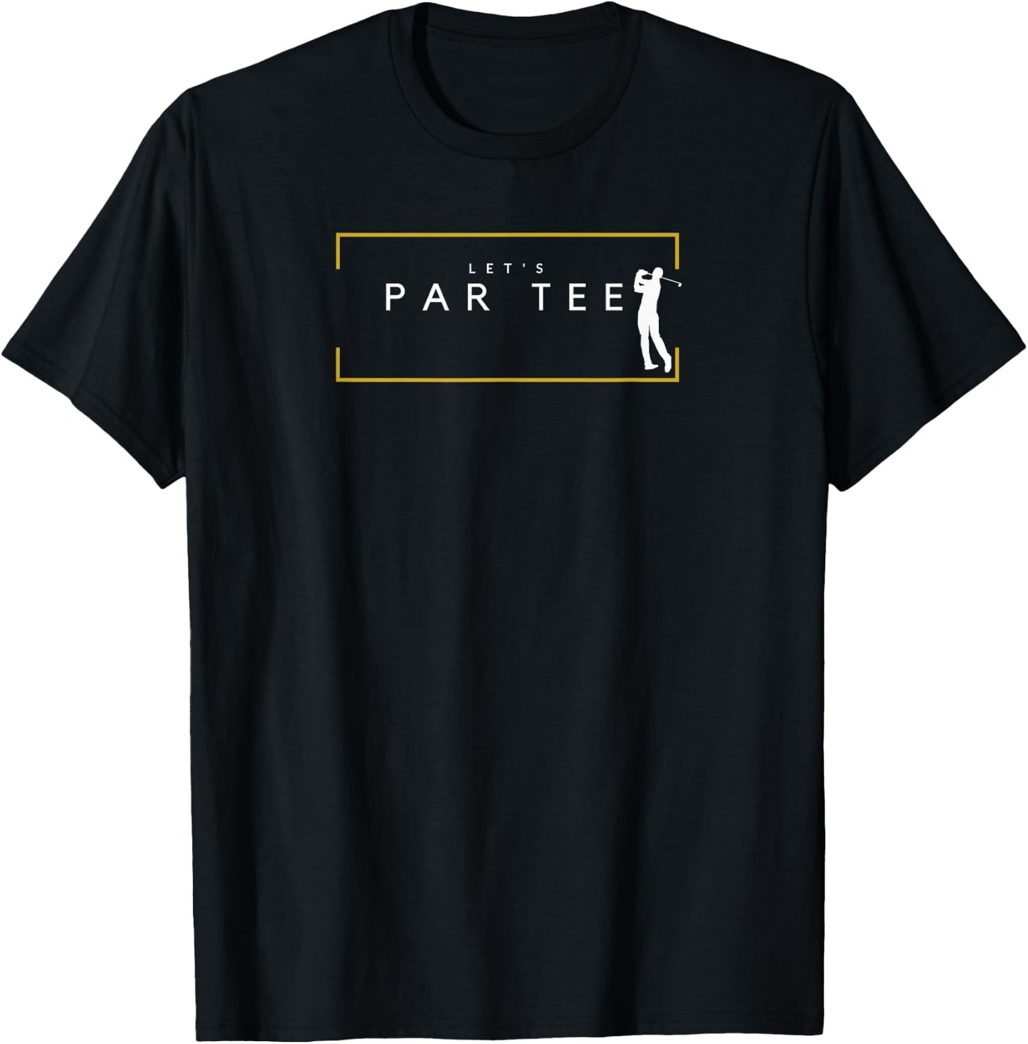 Let's Par - Funny Golfing Partee for Golf Lovers T-Shirt - T-Shirt | Black