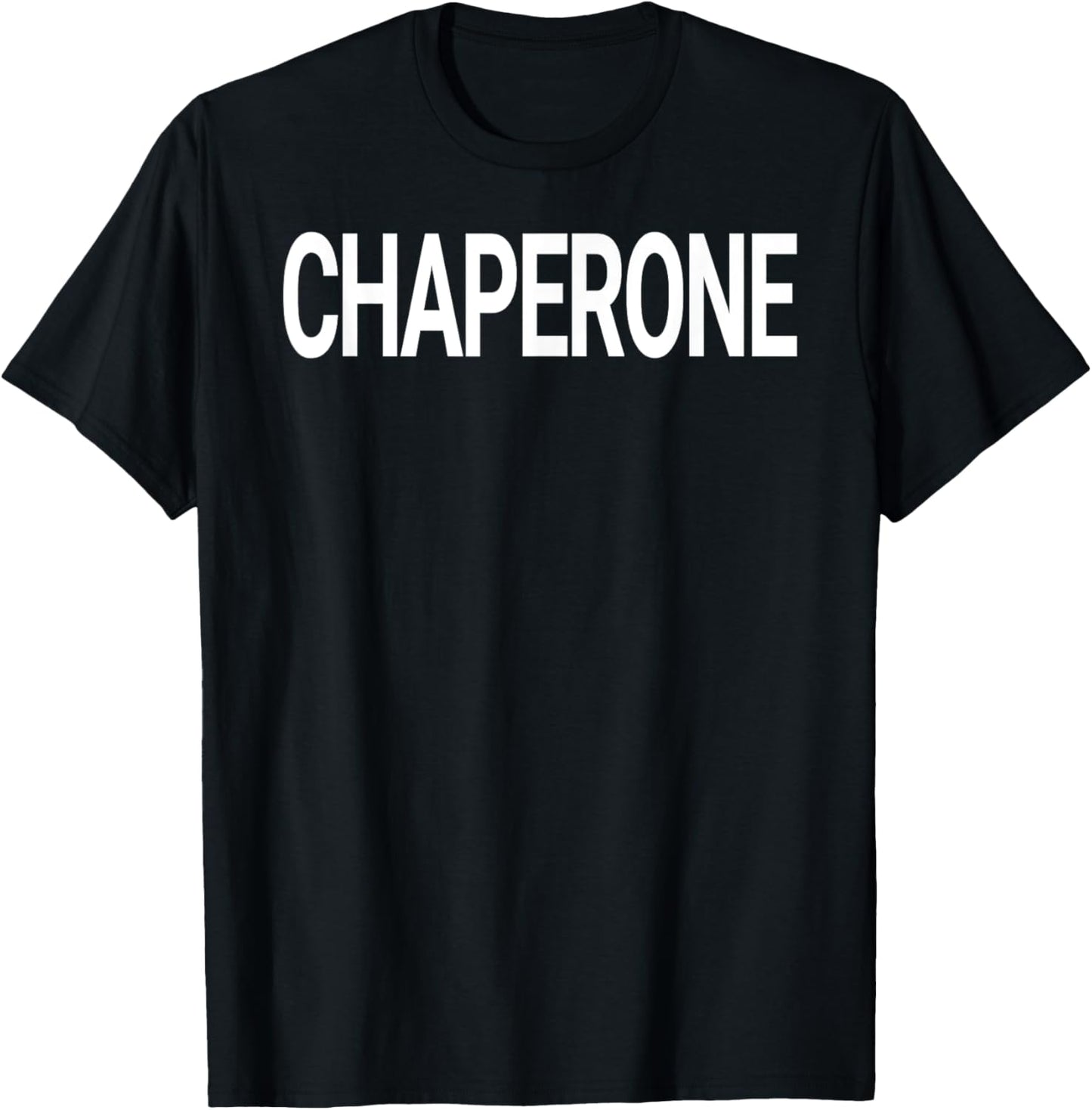 Shirt That Says Chaperone Shirt - That Says Chaperone T-Shirt - T-Shirt | Black