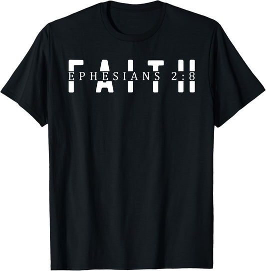 Faith Ephesians 2:8 - Bible Verse Faithful Christian T-Shirt - T-Shirt | Black