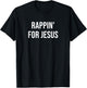 Rappin' for Jesus T-Shirt - T-Shirt | Black