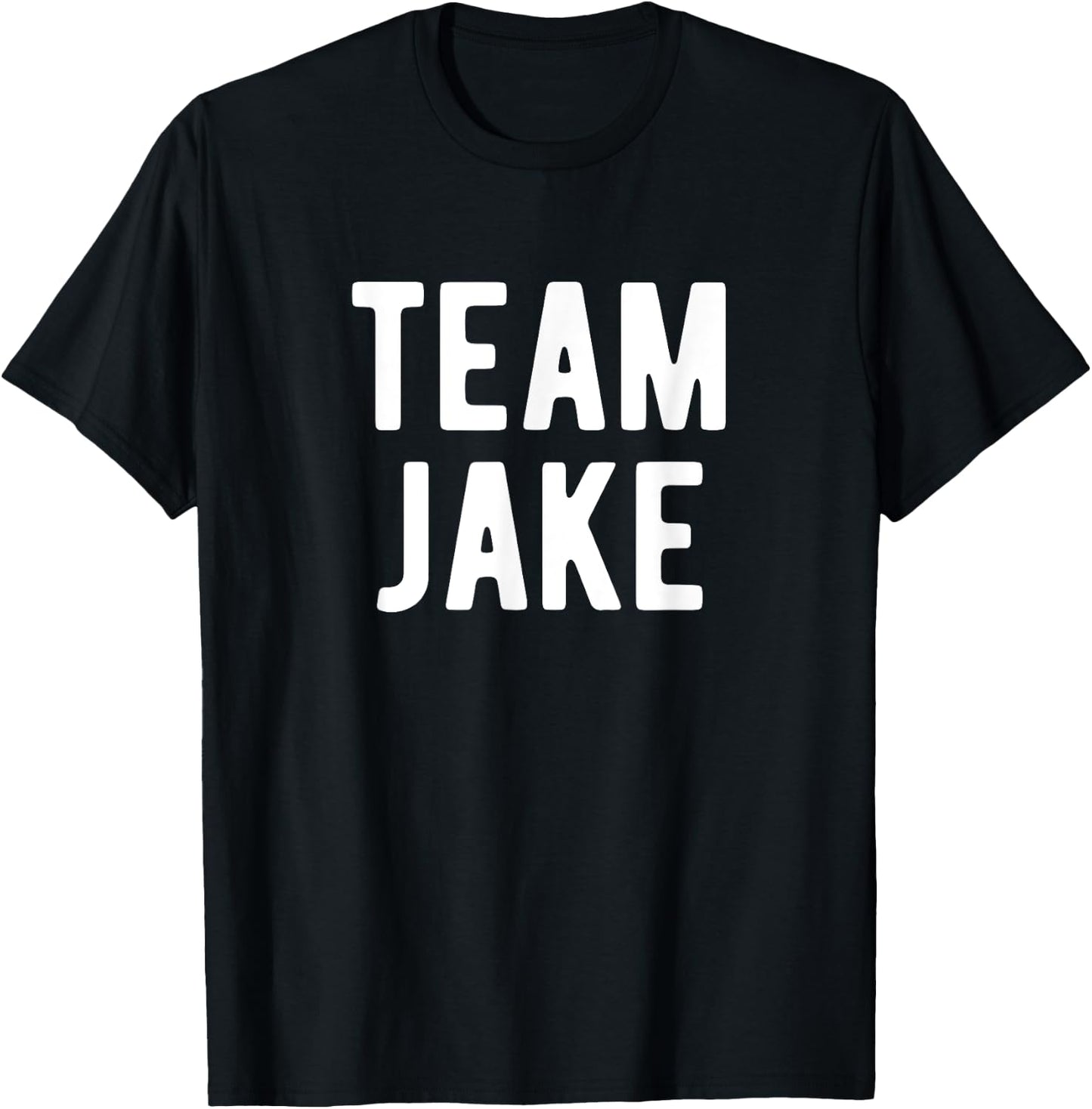 Team Jake Support Family Member Favorite Named Jake T-Shirt - T-Shirt | Black