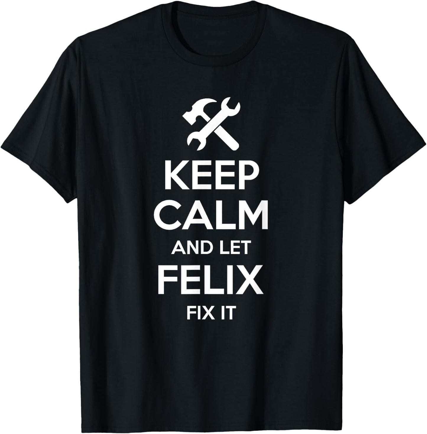 Custom Christmas Fathers Day Engineer Name Felix Fix Quote Funny Birthday Personalized Name Gift T-Shirt - T-Shirt | Black