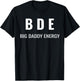 Funny Father's Day BDE Big Daddy Energy Humor For Dad T-Shirt - T-Shirt | Black