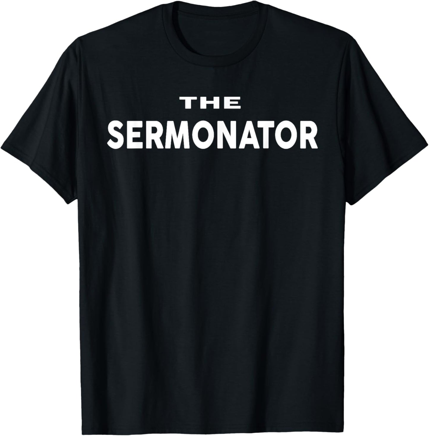 The Sermonator Shirt Priest Shirt Parish Pastor Sermonater T-Shirt - T-Shirt | Black