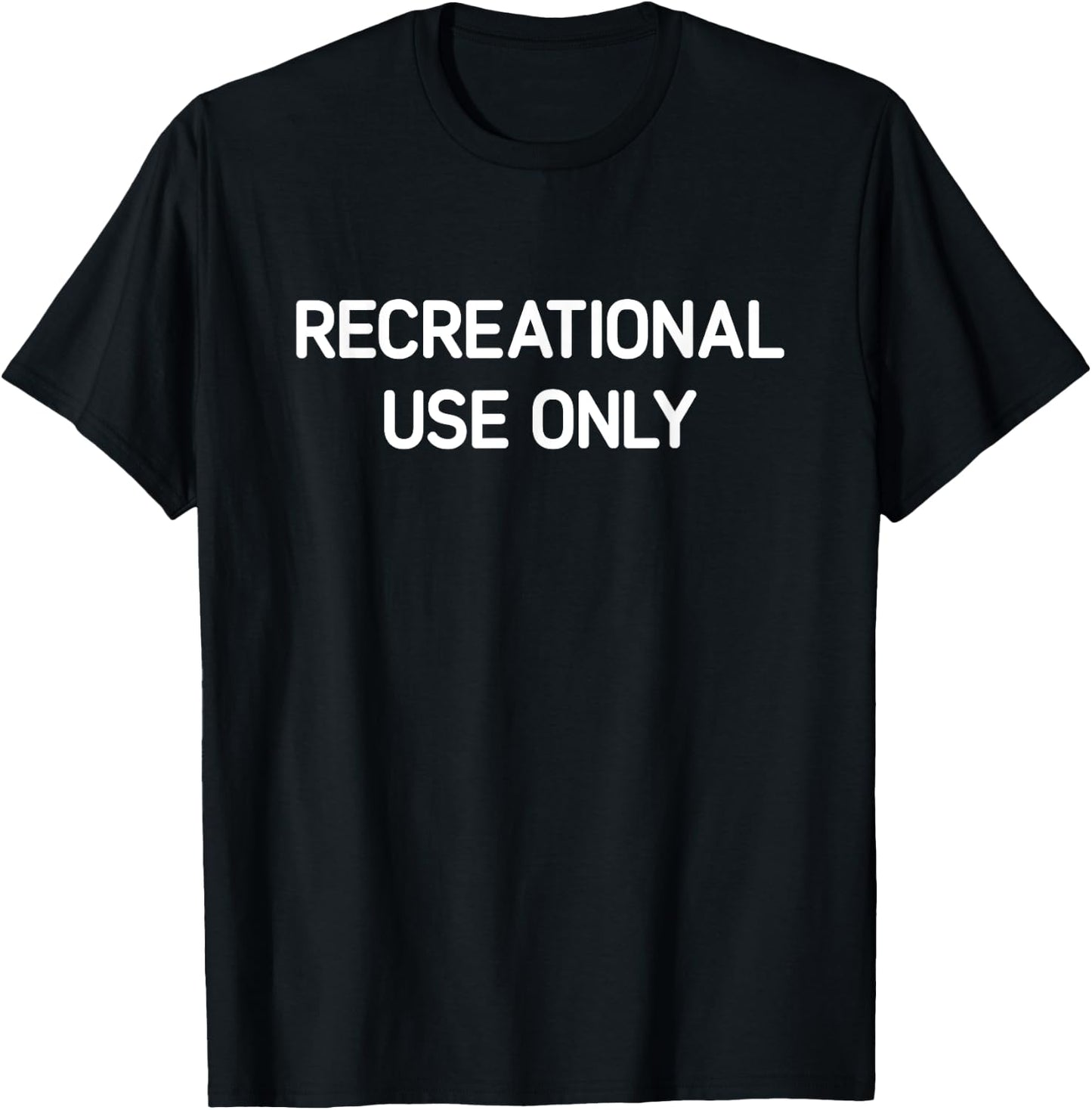 Recreational Use Only, Funny, Jokes, Sarcastic T-Shirt - T-Shirt | Black