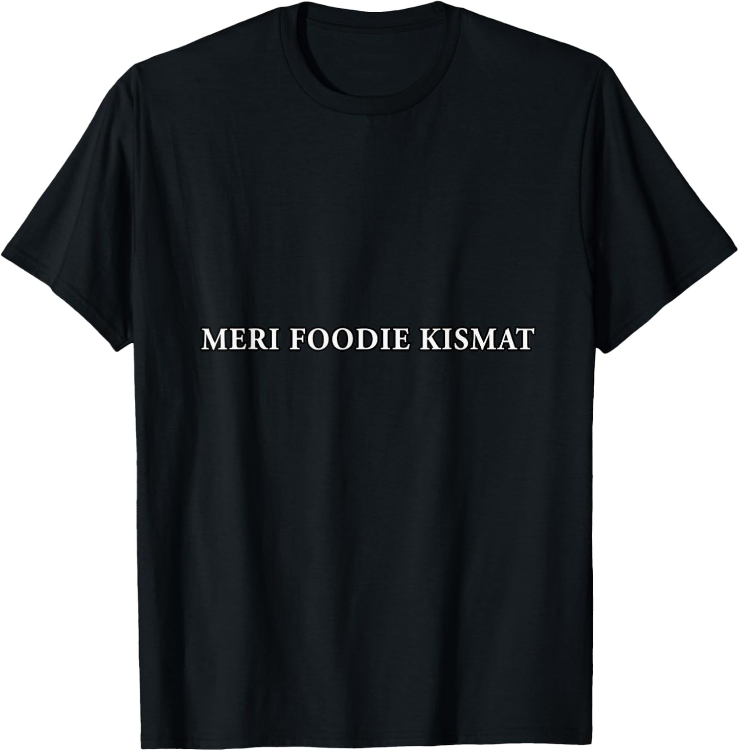 Meri Foodie Kismat T-Shirt - T-Shirt | Black