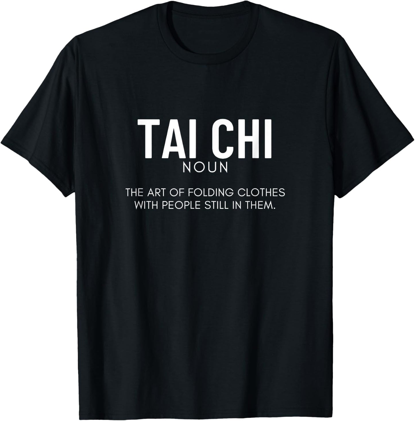 Tai Chi Definition Funny Tai Chi T-Shirt - T-Shirt | Black