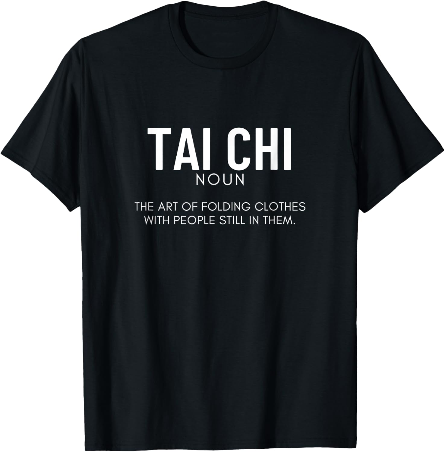 Tai Chi Definition Funny Tai Chi T-Shirt - T-Shirt | Black