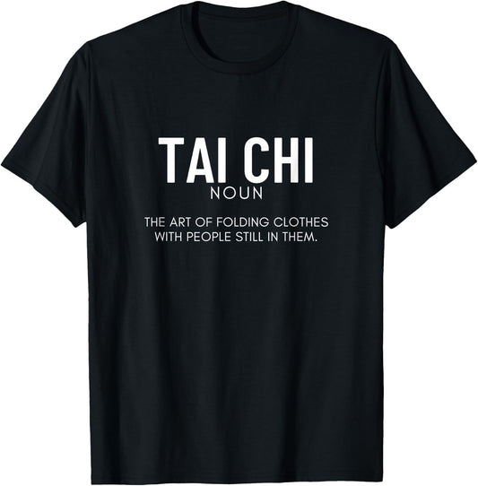 Tai Chi Definition Funny Tai Chi T-Shirt - T-Shirt | Black