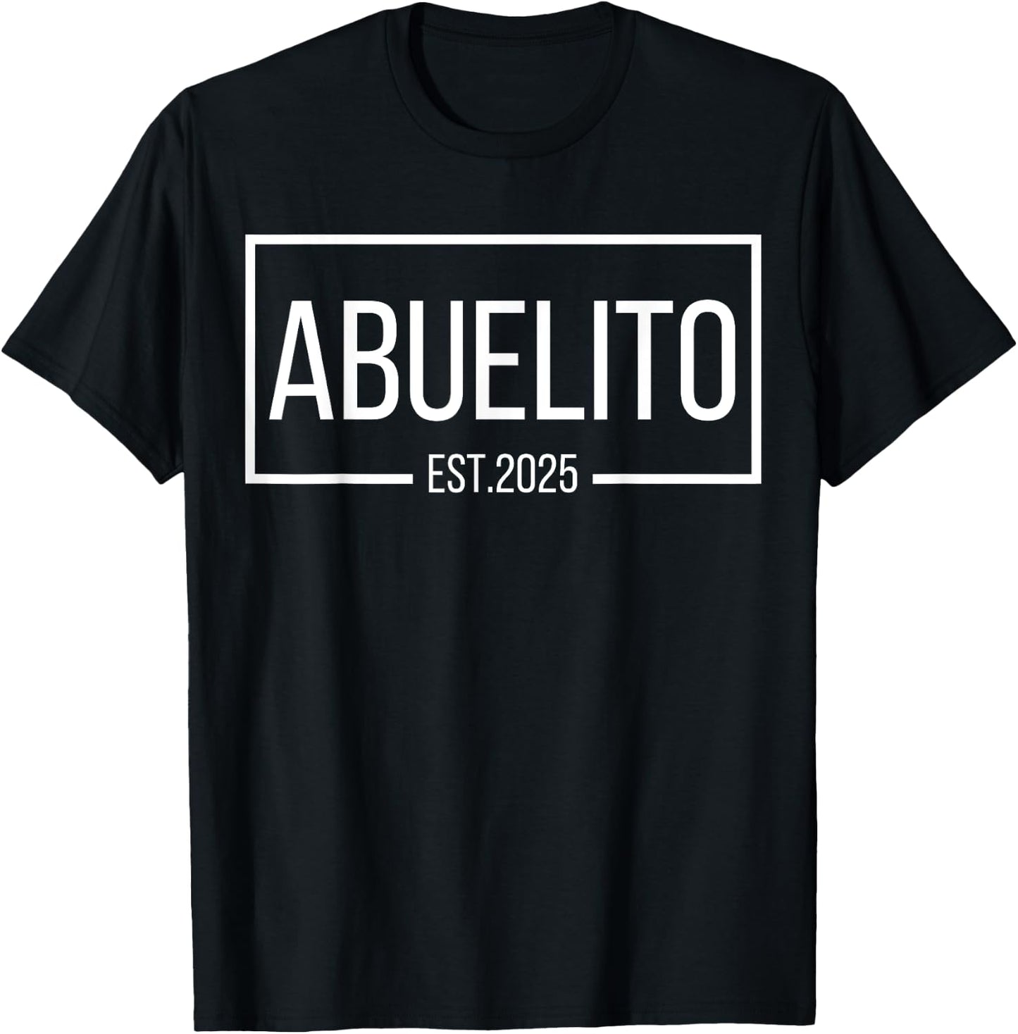 Abuelito Est. 2025 Expect Baby 2025, Proud Abuelito 2025 New T-Shirt - T-Shirt | Black