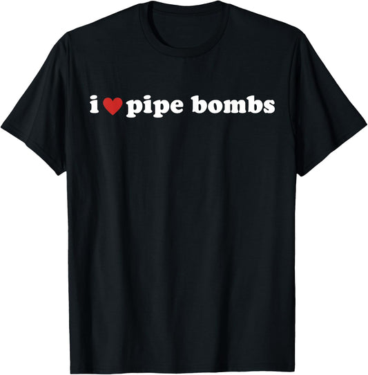 I Heart Pipe Bombs I Love Pipe Bombs T-Shirt - T-Shirt | Black