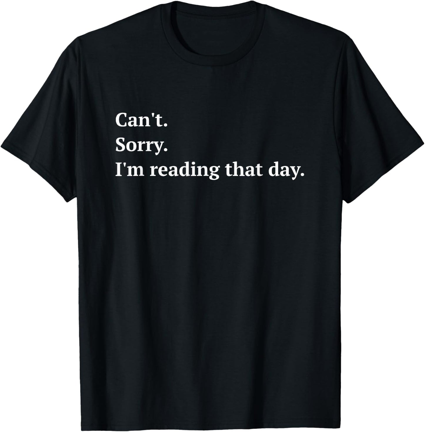 Funny I'm Reading That Day - for Book Lovers and Readers T-Shirt - T-Shirt | Black