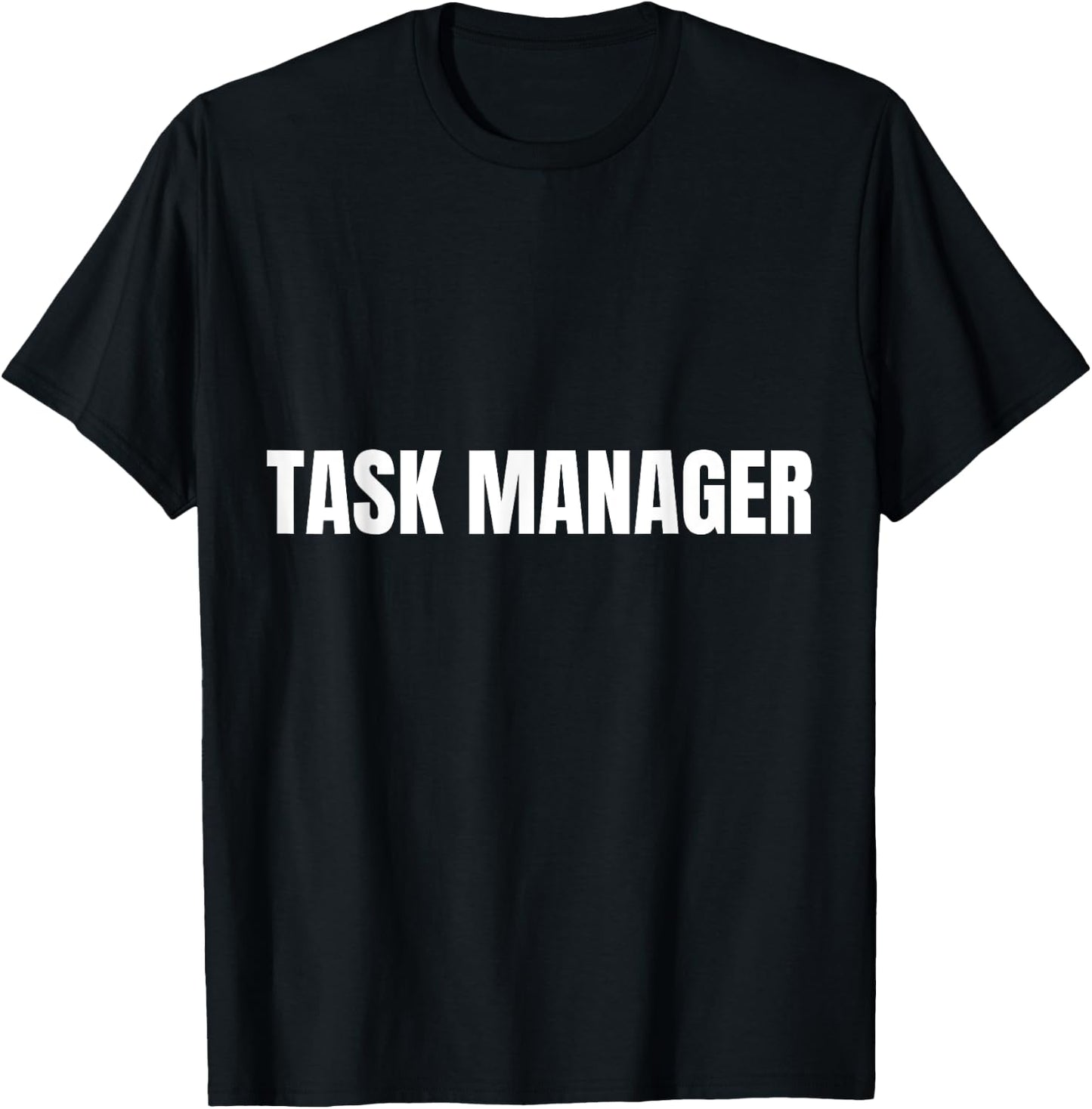 Task Manager Funny Office Labor T-Shirt - T-Shirt | Black