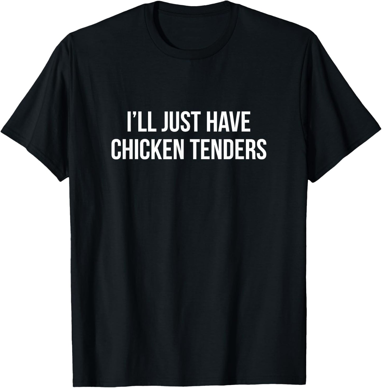 I'll Just Have Chicken Tenders - Black -Kids Classic Fit T-Shirt - T-Shirt | Black