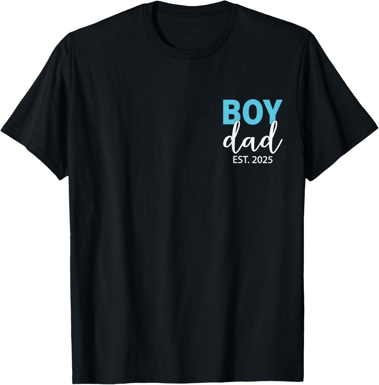 Boy Dad Est 2025 Newborn Daddy Father Baby Boy Son Dad To Be T-Shirt - T-Shirt | Black