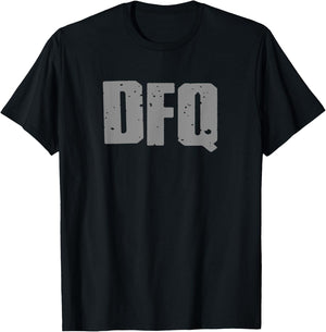 DFQ DON'T F'ING QUIT Bold Motivating Intense Workout T-Shirt - T-Shirt | Black