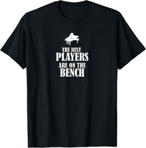 The Best Players are on the Bench - Piano T-Shirt - T-Shirt | Black