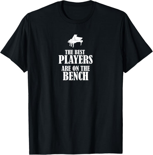The Best Players are on the Bench - Piano T-Shirt - T-Shirt | Black