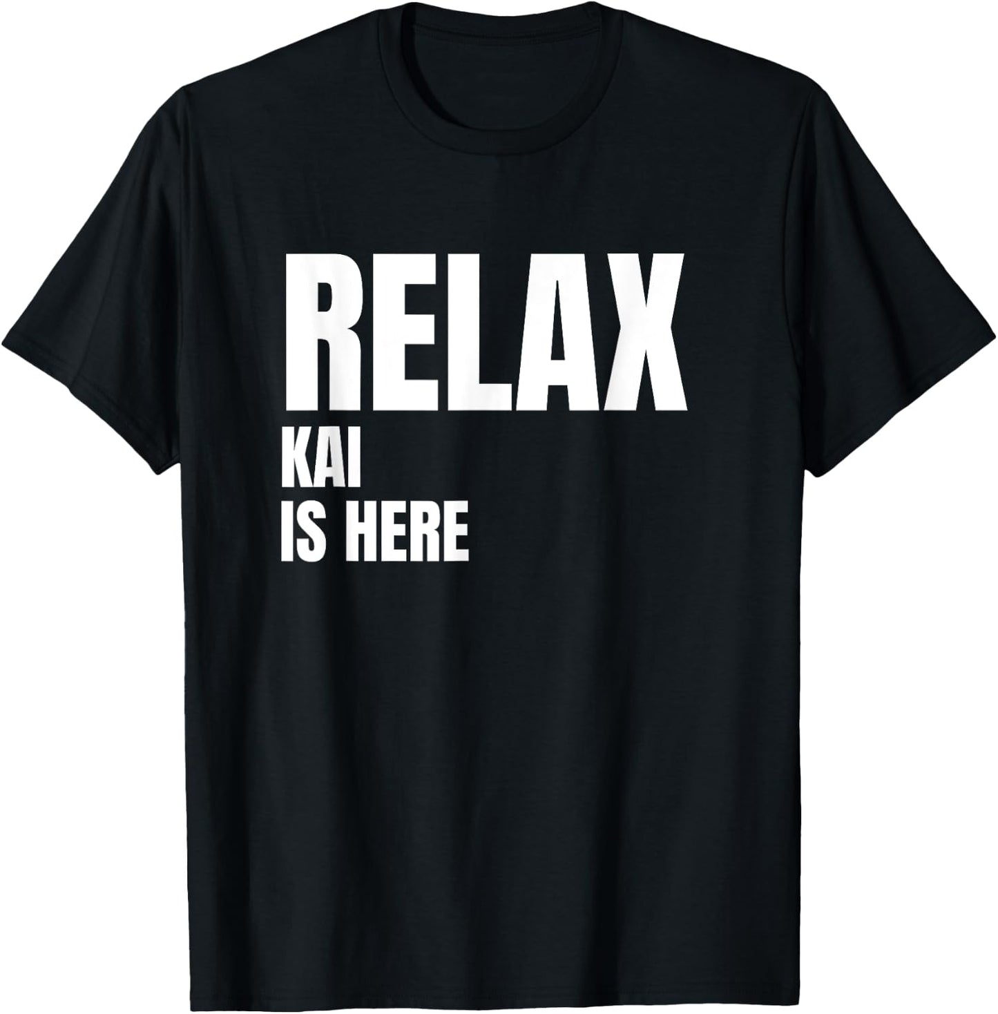 Relax Kai Is Here Popular Birth Names Kai Costume T-Shirt - T-Shirt | Black