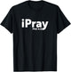 Christian Prayer iPray T shirt Gift T-Shirt - T-Shirt | Black