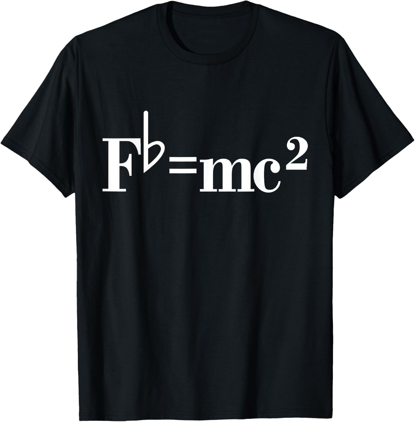 Fb= mc2 Funny Musician Quote Joke T-Shirt - T-Shirt | Black