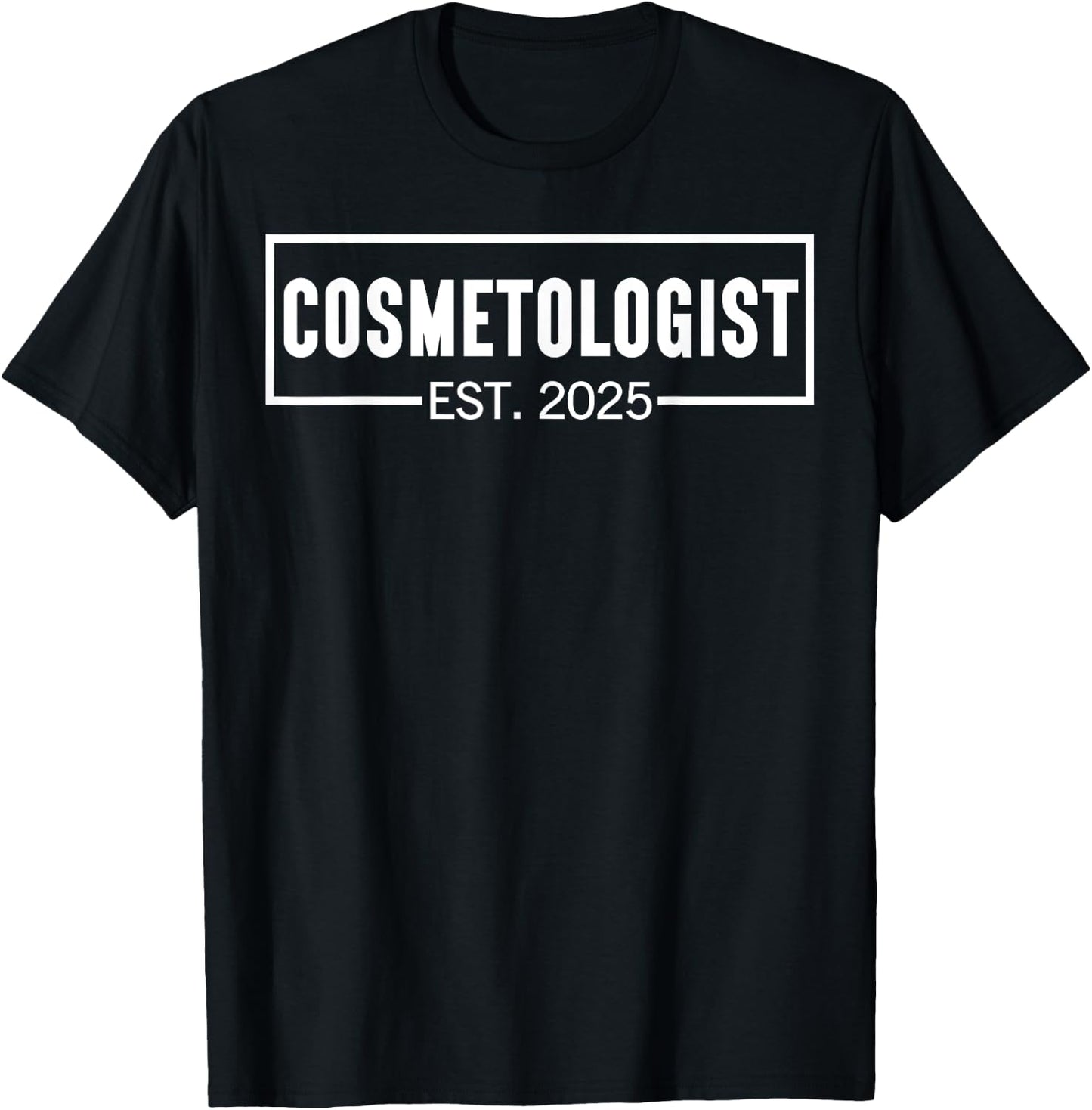 Cosmetologist Est. 2025 Beauty School Graduation Cosmetology T-Shirt - T-Shirt | Black