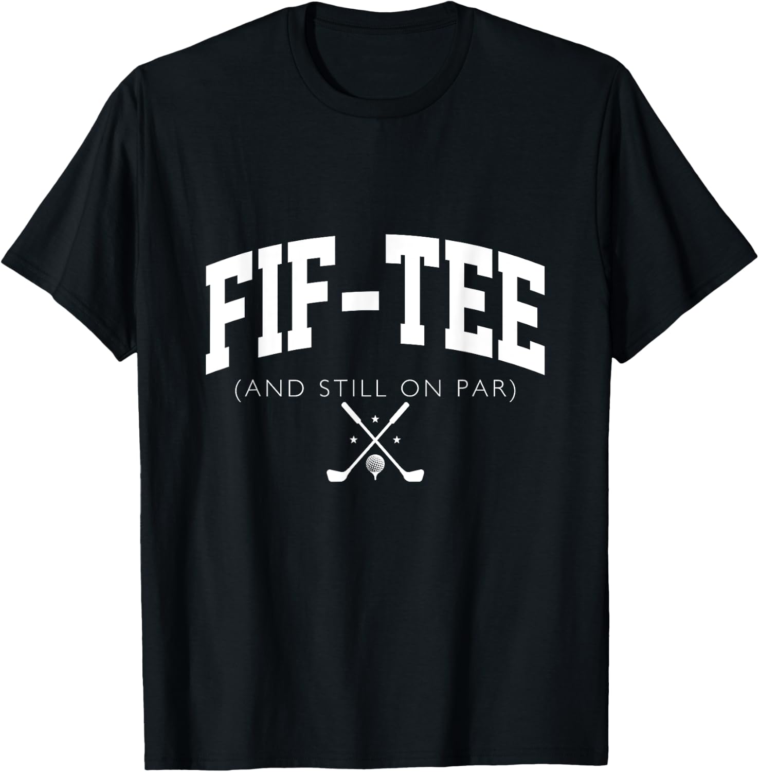 50th Birthday dad Golf 50 years old Fif- and Still on Par T-Shirt - T-Shirt | Black
