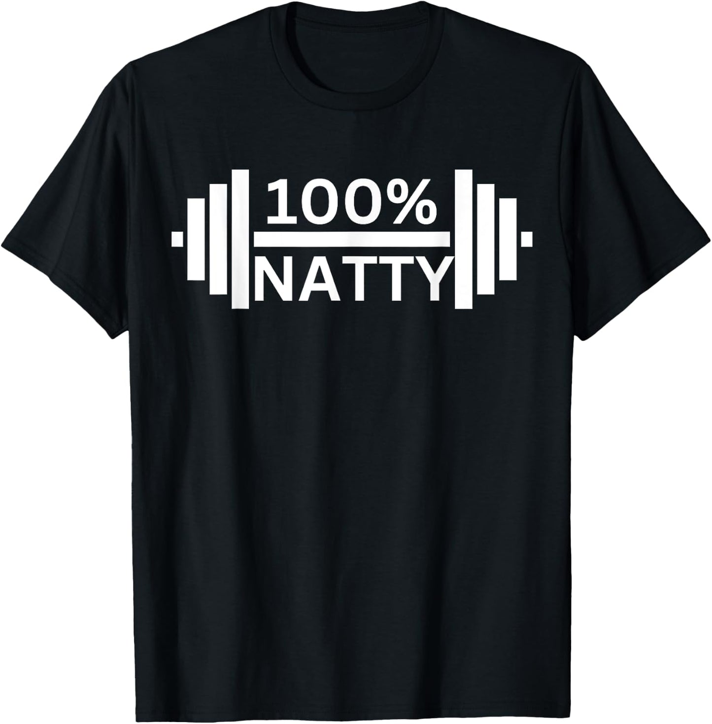 100% Natty Funny Weight Lifting Steroid Joke T-Shirt - T-Shirt | Black