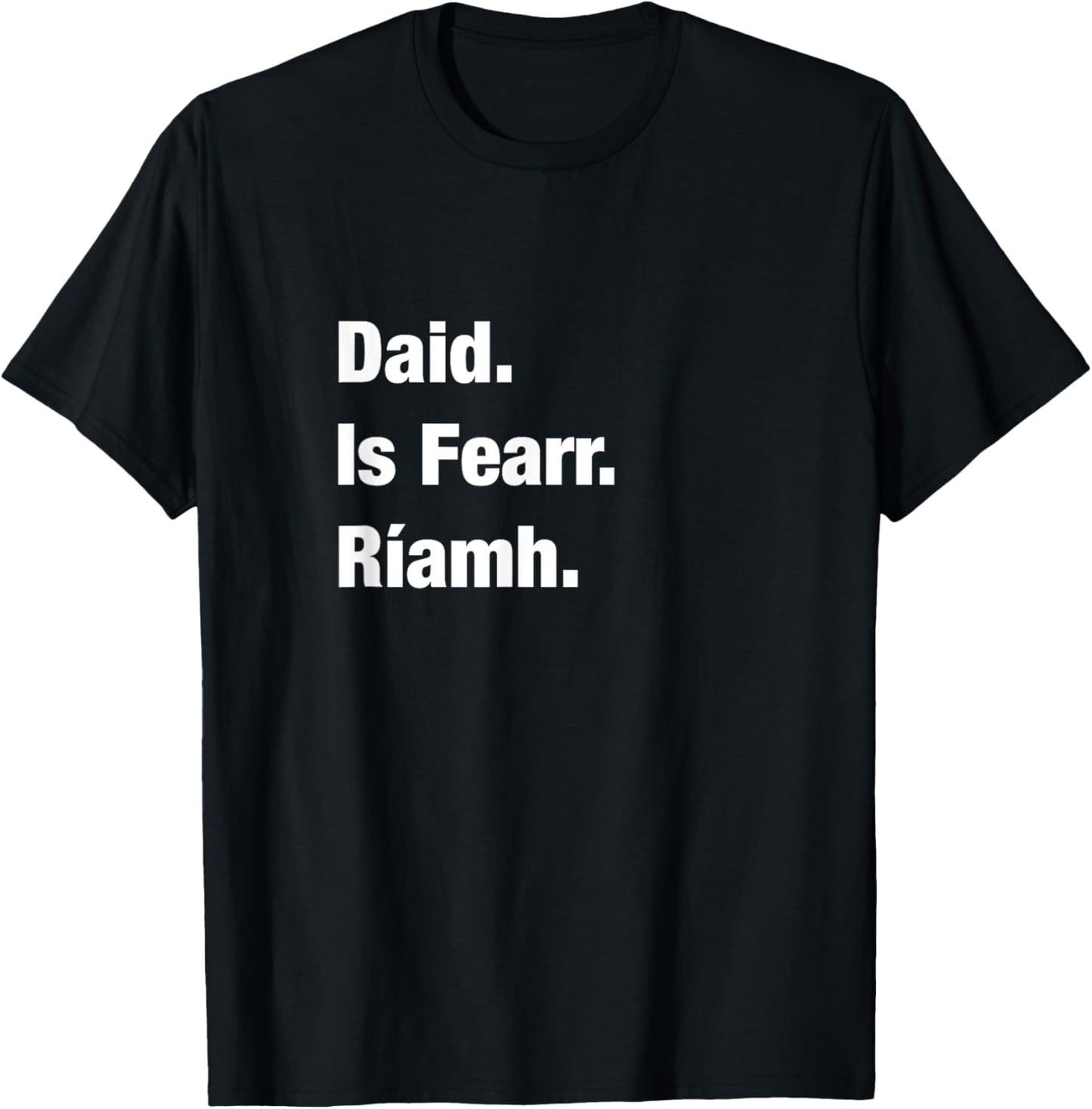 Best Dad Ever Irish Language Fathers Day Gift Gaeilge T-Shirt - T-Shirt | Black