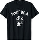 Don't Be A Jerk Funny Nerdy Math Physics Joke Pun Math Lover T-Shirt - T-Shirt | Black