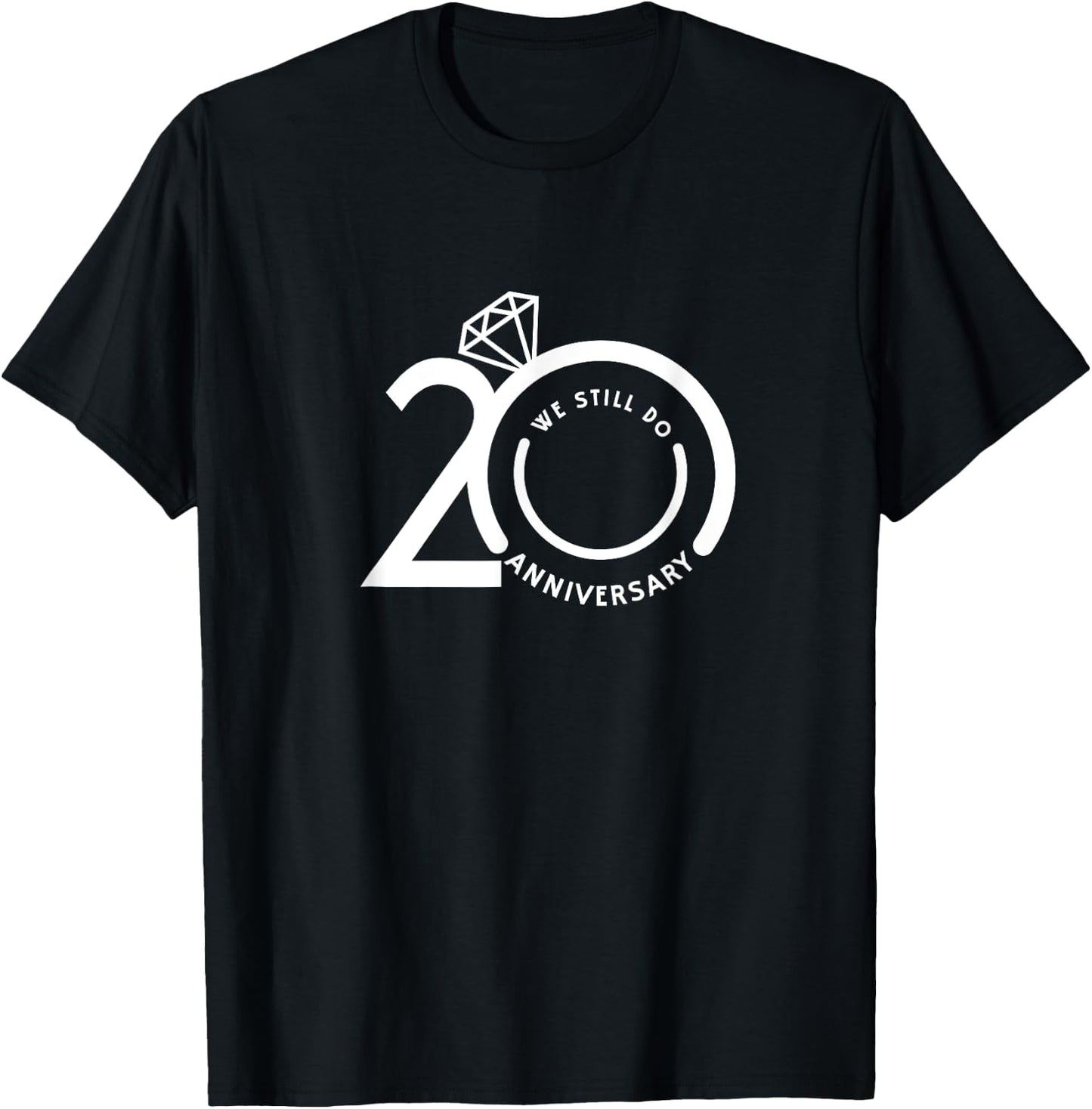 We Still Do 20 Years - 20th Wedding Anniversary T-Shirt - T-Shirt | Black