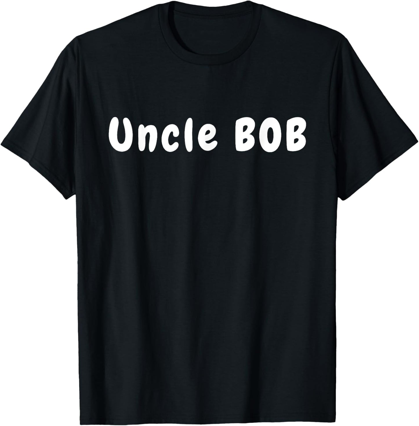Uncle Bob from Bob's Your Uncle, Fun Saying T-Shirt - T-Shirt | Black
