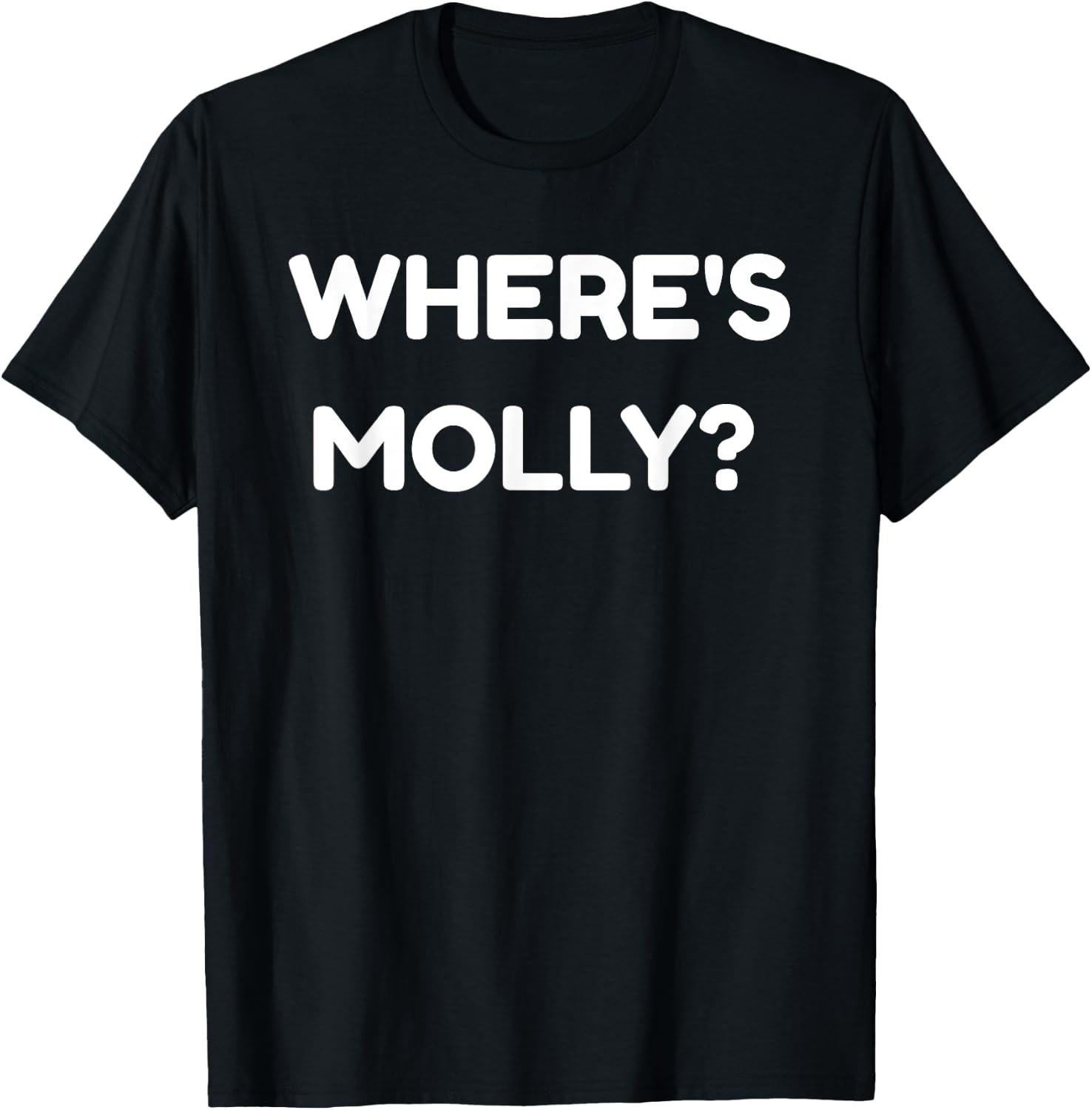 Where's Molly - Funny MDMA Rave Ecstasy T-Shirt - T-Shirt | Black