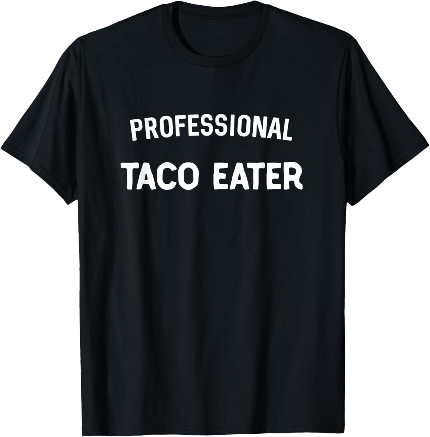Professional Taco Eater Funny T-Shirt - T-Shirt | Black