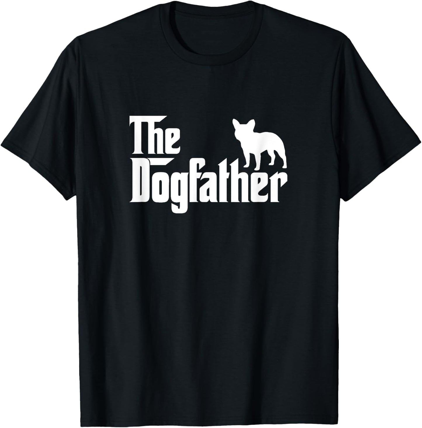 French Bulldog - The DogFather Father's Day T-Shirt - T-Shirt | Black