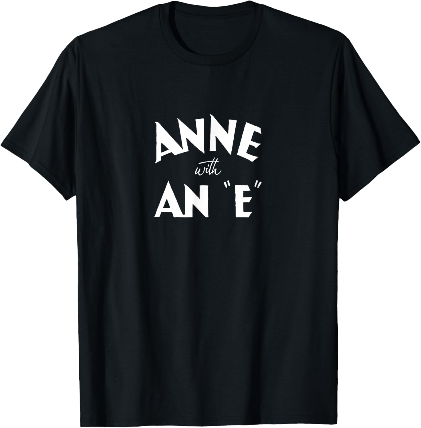 Anne with an "E" Green Gables T-Shirt - T-Shirt | Black