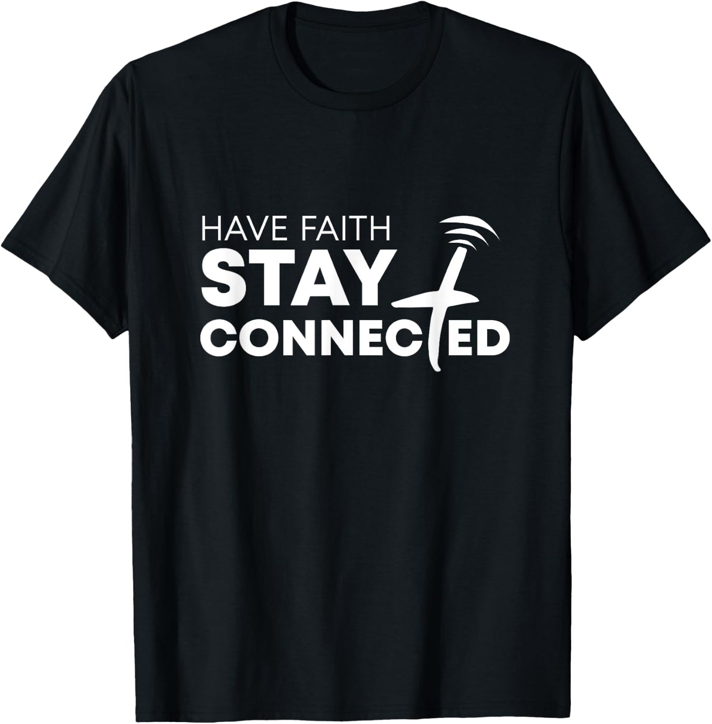 Have Faith Stay Connected Christian Jesus Cross T-Shirt - T-Shirt | Black